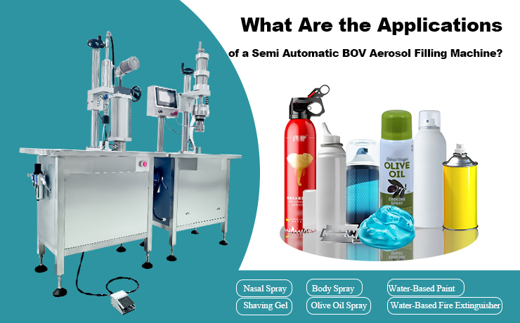 What-Are-the-Applications-of-a-Semi-Automatic-BOV-Aerosol-Filling-Machine.jpg